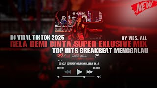 Download lagu DJ RELA DEMI CINTA SUPER EXLUSIVE 2025 BY WES ALL mp3