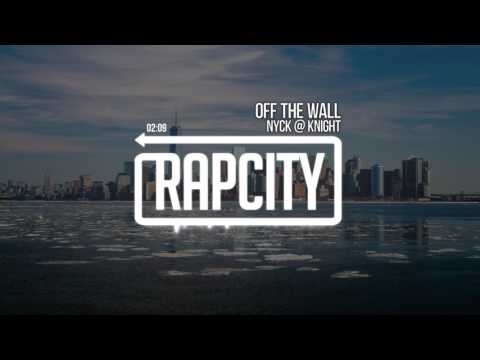 Nyck @ Knight - Off The Wall (prod. by Kirk Knight)