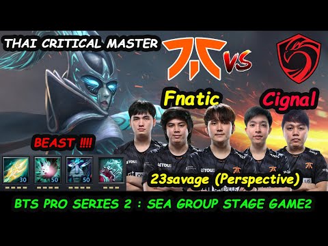 Fnatic vs Cignal | 23savage Phantom Assassin Arcana Critical Master No Mercy BTS Pro Series 2 Game2