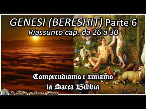 Genesi-Bereshit RIASSUNTO parte 6 (cap. 26-30)