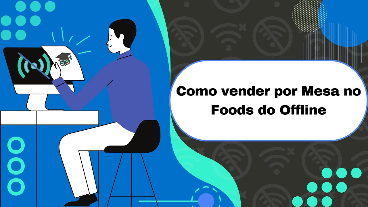 Como vender por Mesa no Foods do Offline