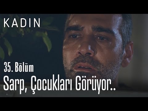 Sarp, çocukları görüyor.. - Kadın 35. Bölüm