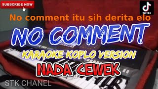 Download lagu NO COMMENT - TUTY WIBOWO (NADA CEWEK) KARAOKE DANGDUT KOPLO STK CHANEL mp3 Download lagu NO COMMENT - TUTY WIBOWO (NADA CEWEK) KARAOKE DANGDUT KOPLO STK CHANEL mp3