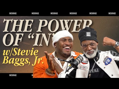 The Power of “In” w/ Stevie Baggs Jr. | InCourage Podcast S2E10