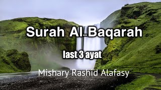 Surah Al-Baqarah last 3 ayat by Mishary Rashid Ala