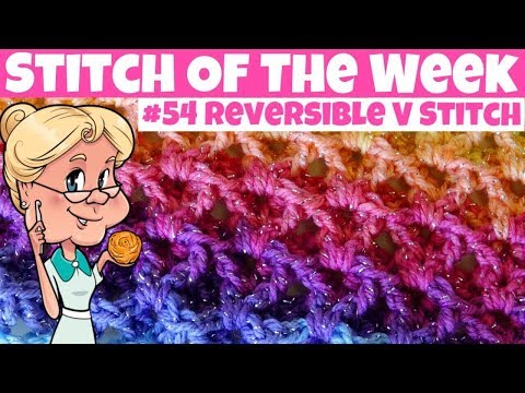 Stitch of the Week #54 Reversible V Stitch - Crochet Tutorial