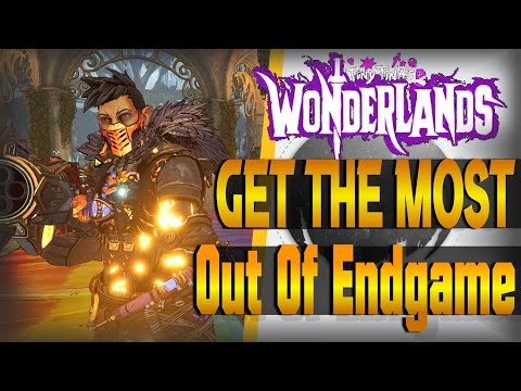 How To Get The Most Out Of Endgame! | Tiny Tina's Wonderlands