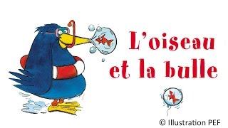 Pierre Chêne - L'oiseau et la bulle - chanson pour enfants