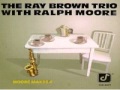Ray Brown Trio - Everything I Love (Moore Makes 4)