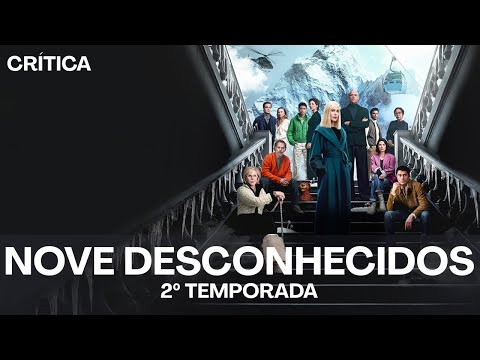 CRÍTICA 2ª TEMPORADA NOVE DESCONHECIDOS!