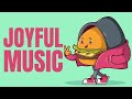 Joyful Music: Happy Music to Brighten Your Day