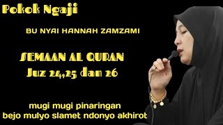 Download lagu JUZ 24_25_26 FULL BUNYAI HANA LIRBOYO KEDIRI _ SEMAAN AL QURAN mp3
