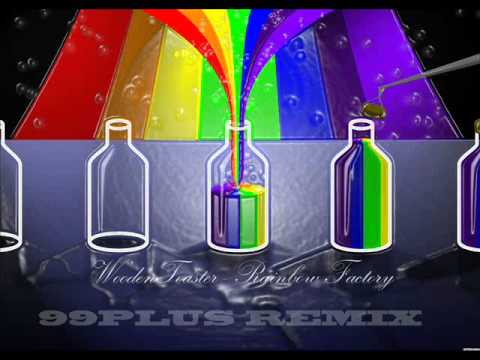 WoodenToaster - Rainbow Factory (99Plus Remix)