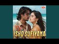 Ishq Sufiyana