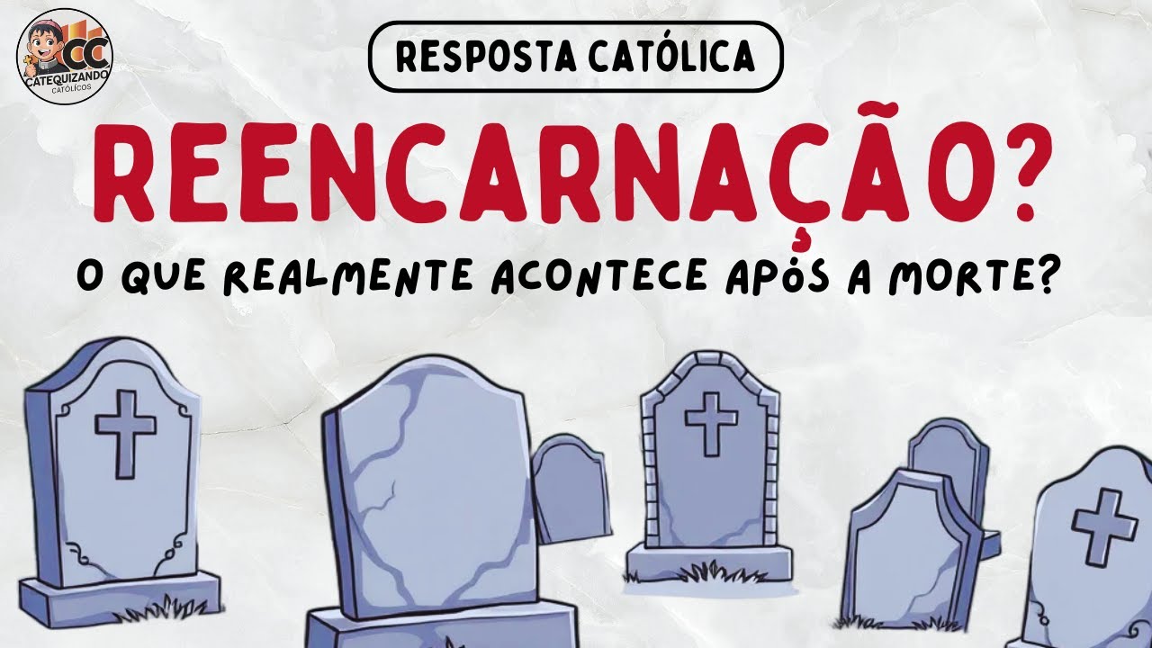 Reencarnação ou Ressurreição? O Que a Igreja Católica Ensina Sobre a Vida Após a Morte