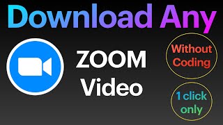 How to download Zoom recorded Video | At Just one click, No Coding Required