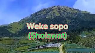 Download lagu Weke sopo (SHOLAWAT) mp3 Download lagu Weke sopo (SHOLAWAT) mp3