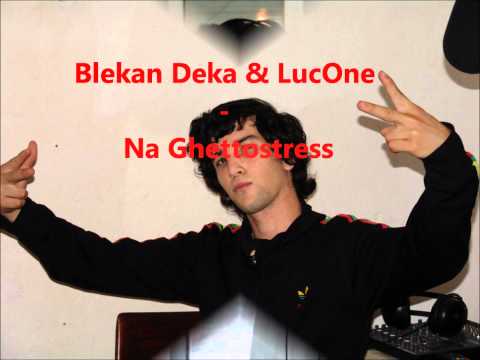 Blekan Deka & LucOne - Na Ghettostress (2011)