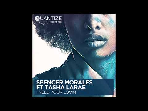 Spencer Morale Ft. Tasha LaRae - I Need Your Lovin (Spen & Thommy's Strings Of Love Remix)