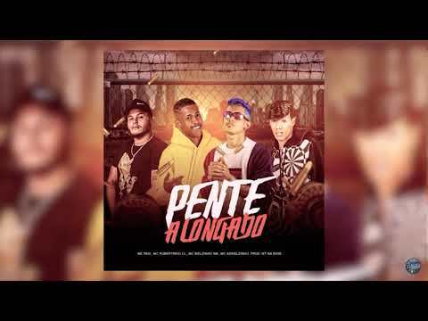 ROBERTINHO CL, BIELZINHO SM, ADRIELZINHO, MC REIS (PROD. WT NA BASE) - PENTE ALONGADO
