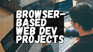 Easy Web Development Projects in Your Browser