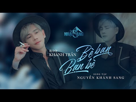 Bè bạn bạn bè - Rio Khánh Trần