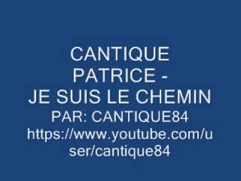 CANTIQUE SAME ET PATRICE - JE SUIS LE CHEMIN