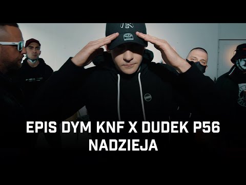 Epis DYM KNF ft. Dudek P56 - Nadzieja