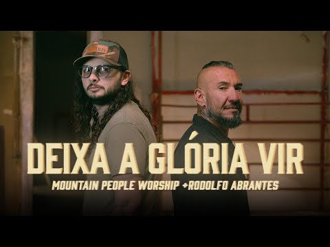 Mountain People Worship, Rodolfo Abrantes - Deixa a Glória vir