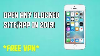 Access Any BLOCKED WEBSITE/APP in 2019 (Iphone Tutorial)