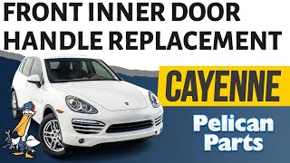 Porsche Cayenne 958 Front Inner Door Handle Replacement (2011-2019)