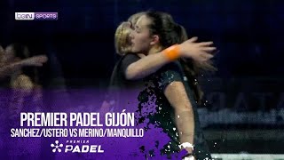 Sanchez/Ustero vs Merino/Manquillo | HIGHLIGHTS Premier Padel - Gijón P2 | 03/05/2026 | beIN SPORTS