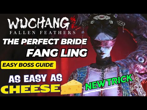 How to ( Very ) Easily Beat the Perfect Bride Fang Ling - Wuchang Fallen Feathers