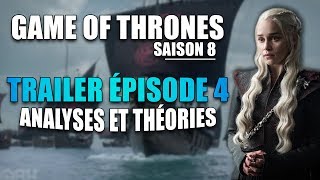 ANALYSE ET THÉORIES TRAILER ÉPISODE 4 - GAME OF THRONES SAISON 8