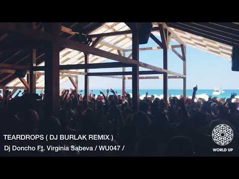 Dj Doncho Ft. Virginia Sabeva - Teardrops ( Dj Burlak Remix ) World Up Records WU047