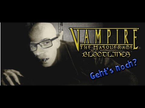 Geht's noch? Vampires: The Masquerade - Bloodlines