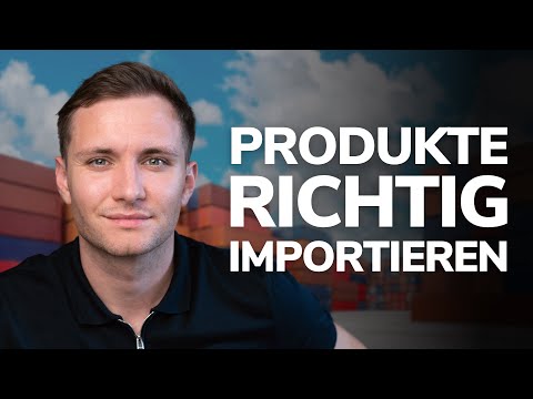 Wie importiert man Produkte aus China? | Kompletter Ablauf