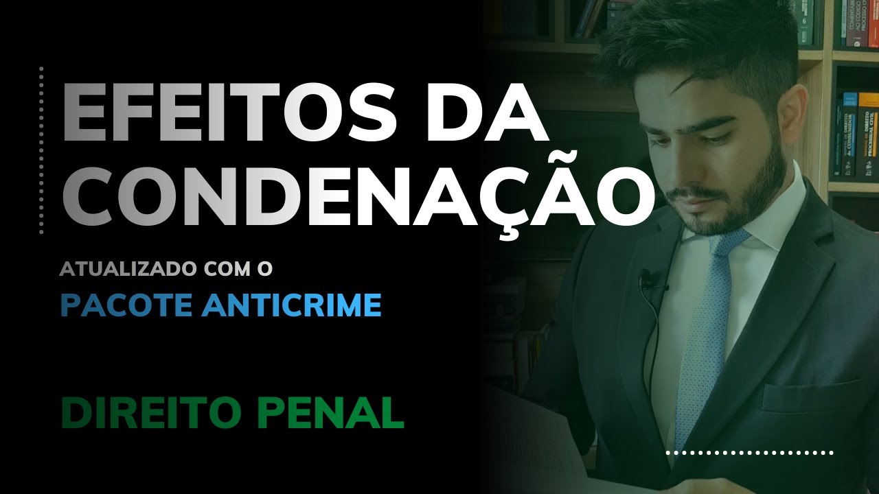 DIREITO PENAL - EFEITOS DA CONDENAÇÃO