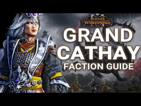 CAMPAIGN & ARMY GRAND CATHAY FACTION GUIDE - Total War Warhammer 3