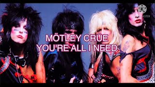 Mötley Crüe - You&#39;re all I need (Lyrics)