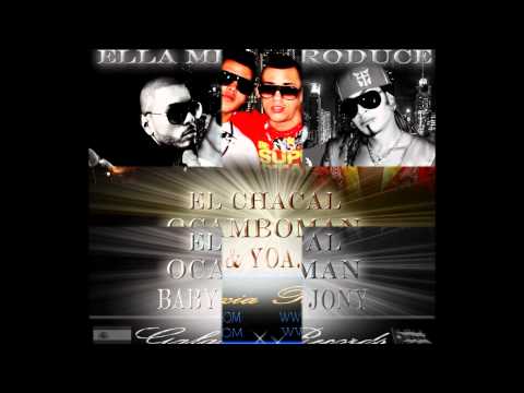 CHACAL ft.OCAMBOMAN BABY & YOA ( ELLA ME INTRODUCE)