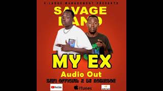 My Ex by Safi Official ft Dejay Robinson Mp3 official Audio..SAVAGE BAND