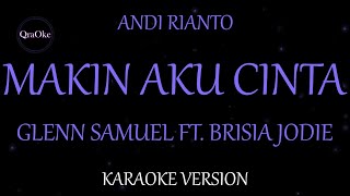 Download lagu Glenn Samuel ft. Brisia Jodie, Andi Rianto - Makin Aku Cinta (Karaoke Version by QraOke) mp3