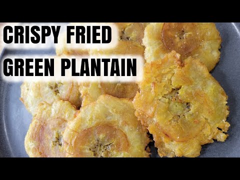 Easy Fried Green Plantain | Tostones