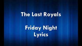 The Last Royals - Friday Night Lyrics