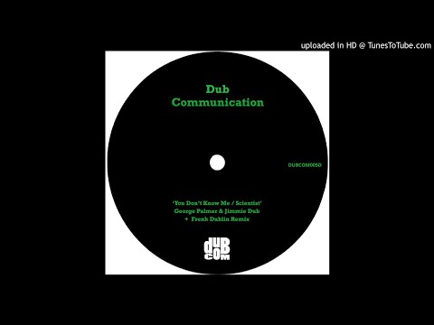 George Palmer & Jimmie Dub - You Don't Know Me