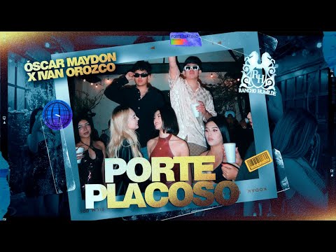 Oscar Maydon - Porte Placoso ft. Ivan Orozco [Official Video]