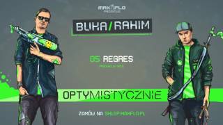 Buka & Rahim - 05 Regres (OPTYMISTYCZNIE) prod. Kris