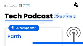 Tech Podcast Series | Parth