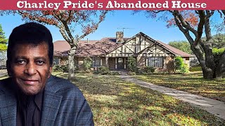 Charley Pride: Abandoned House, Wife, 3 Children, SAD DEATH &amp; Huge Net Worth Left Behind
